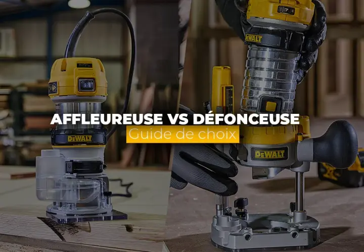 Affleureuse vs défonceuse : guide pour choisir l'outil parfait pour vos travaux de menuiserie.
